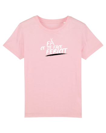 Fă ce te face fericit  Cotton Pink
