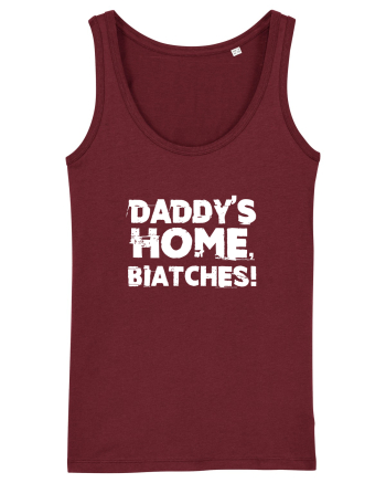 Daddy's Home, Biatches! Burgundy