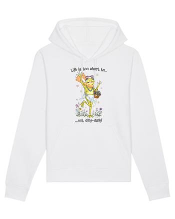 Life is too short to not dilly-dally White