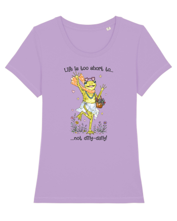 Life is too short to not dilly-dally Lavender Dawn