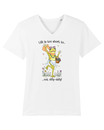 Life is too short to not dilly-dally White