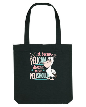 Funny Pelican Pun for Bird Fans Birdwatchers Pelishould Black