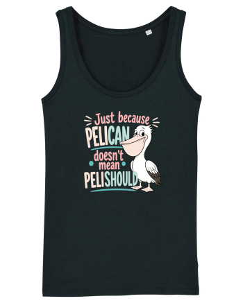 Funny Pelican Pun for Bird Fans Birdwatchers Pelishould Black