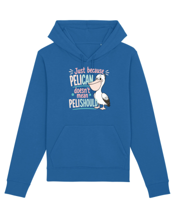 Funny Pelican Pun for Bird Fans Birdwatchers Pelishould Royal Blue