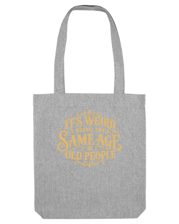 Same Age as Old People Heather Grey