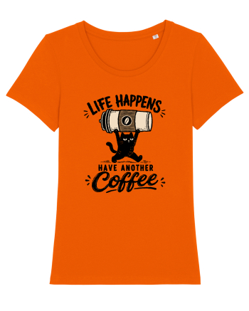 Life Happens – Have Another Coffee Bright Orange