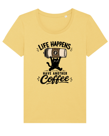 Life Happens – Have Another Coffee Jojoba