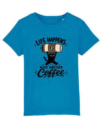 Life Happens – Have Another Coffee Azur