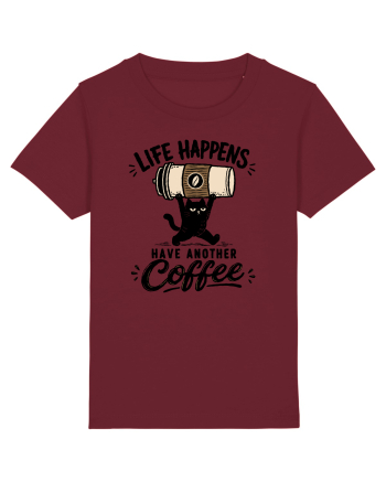Life Happens – Have Another Coffee Burgundy