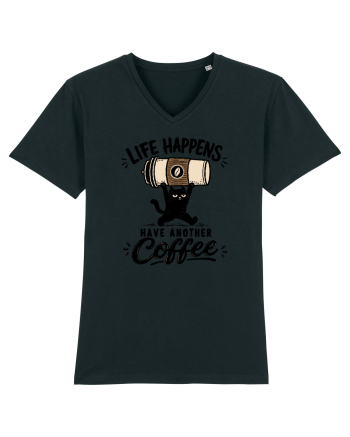Life Happens – Have Another Coffee Black