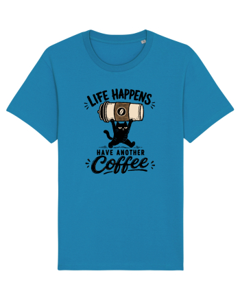 Life Happens – Have Another Coffee Azur