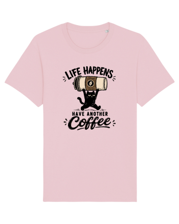 Life Happens – Have Another Coffee Cotton Pink