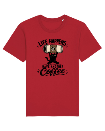 Life Happens – Have Another Coffee Red