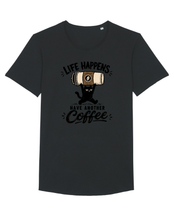 Life Happens – Have Another Coffee Black