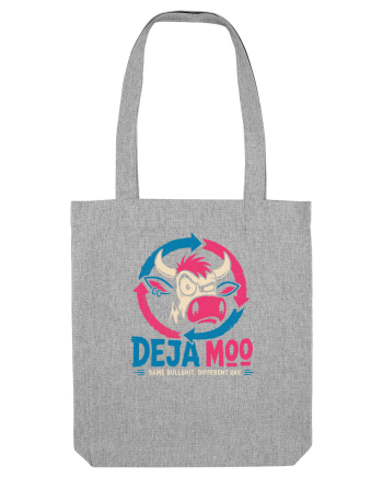 Deja Moo – Same Bullshit, Different Day Heather Grey