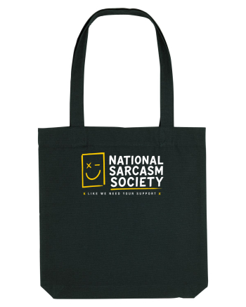 National Sarcasm Society – Like We Need Your Support Black