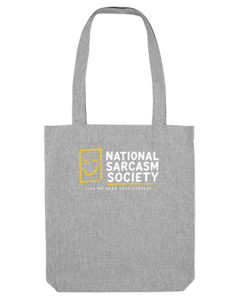 National Sarcasm Society – Like We Need Your Support Heather Grey