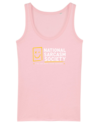 National Sarcasm Society – Like We Need Your Support Cotton Pink