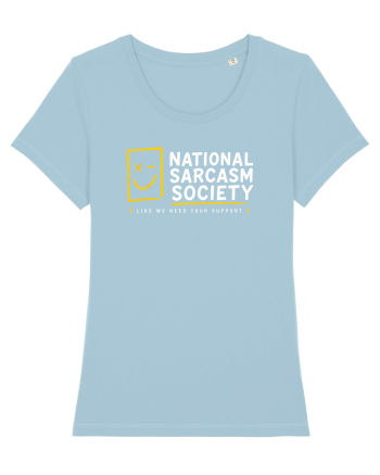 National Sarcasm Society – Like We Need Your Support Sky Blue