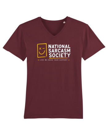 National Sarcasm Society – Like We Need Your Support Burgundy