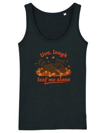 Live Laugh Leaf Me Alone Black