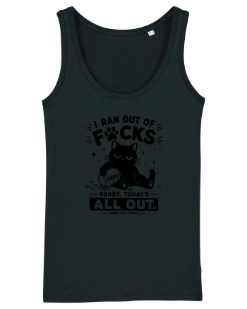 I Ran Out of Fucks – Sorry Today’s All Out Black