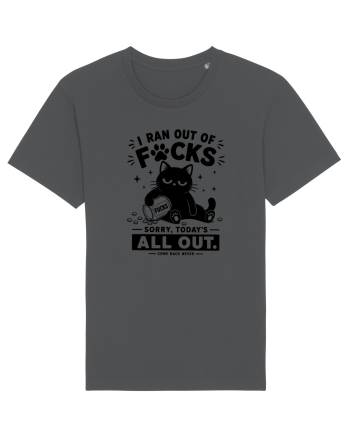 I Ran Out of Fucks – Sorry Today’s All Out Anthracite