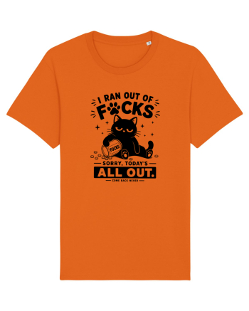 I Ran Out of Fucks – Sorry Today’s All Out Bright Orange