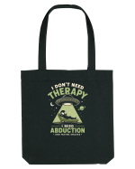 I Don’t Need Therapy – I Need Abduction Sacoșă textilă
