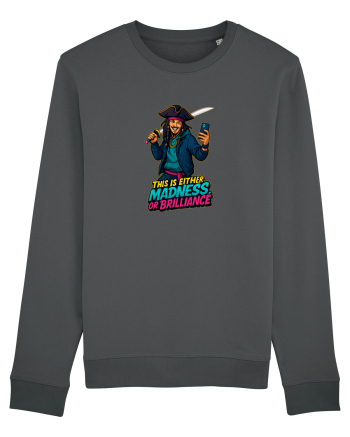 THIS IS MADNESS OR BRILLIANCE - Jack - Pirates Anthracite