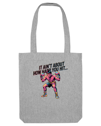 NOT ABOUT  HITTING HARD - NU E DESPRE CAT DE TARE DAI CU PUMNUL Rocky Heather Grey