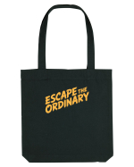 ESCAPE THE ORDINARY - Evadează din cotidian - Iesi din rutina Sacoșă textilă