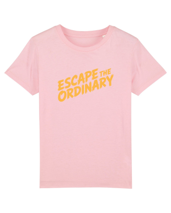 ESCAPE THE ORDINARY - Evadează din cotidian - Iesi din rutina Cotton Pink