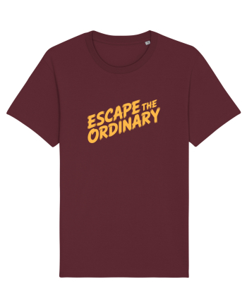 ESCAPE THE ORDINARY - Evadează din cotidian - Iesi din rutina Burgundy