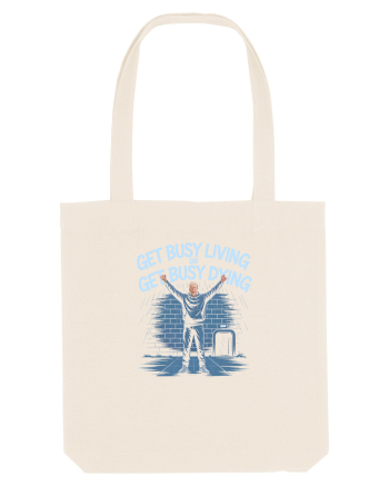 GET BUSY LIVING OR DIE - TRAIESTE Natural