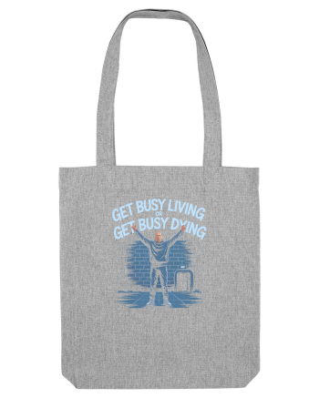 GET BUSY LIVING OR DIE - TRAIESTE Heather Grey