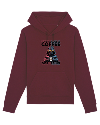 I FIND YOUR LACK OF COFFEE DISTURBING - Vader Burgundy