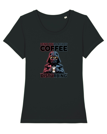 I FIND YOUR LACK OF COFFEE DISTURBING - Vader Black