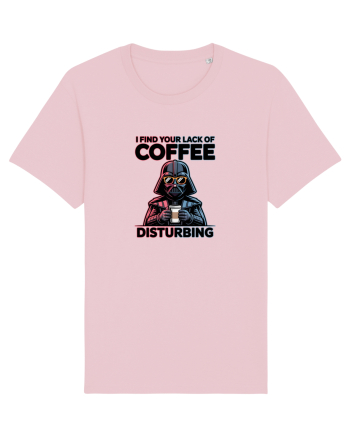 I FIND YOUR LACK OF COFFEE DISTURBING - Vader Cotton Pink