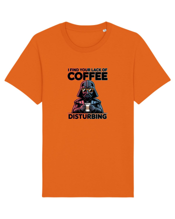 I FIND YOUR LACK OF COFFEE DISTURBING - Vader Bright Orange