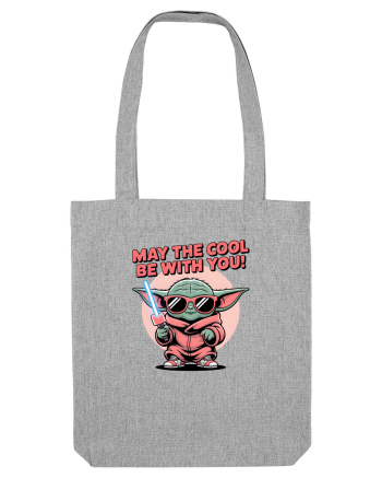 MAY THE COOL (not the Force) BE WITH YOU - Yoda Heather Grey