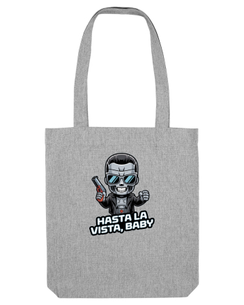 HASTA LA VISTA, BABY Heather Grey