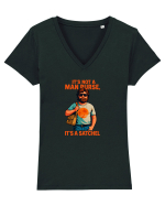 IT`S NOT A MAN PURSE, IT`S  A SATCHEL Tricou mânecă scurtă guler V Damă Evoker