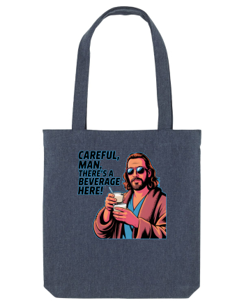 CAREFUL, MAN, THERE`S A BEVERAGE HERE - Atentie, omule, am bautura aici Midnight Blue