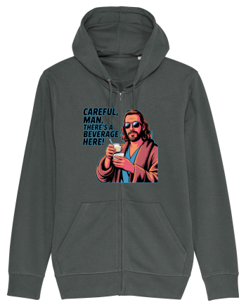 CAREFUL, MAN, THERE`S A BEVERAGE HERE - Atentie, omule, am bautura aici Anthracite