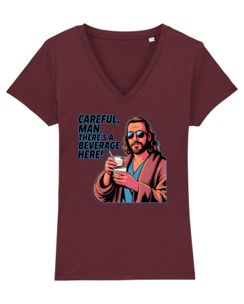 CAREFUL, MAN, THERE`S A BEVERAGE HERE - Atentie, omule, am bautura aici Burgundy