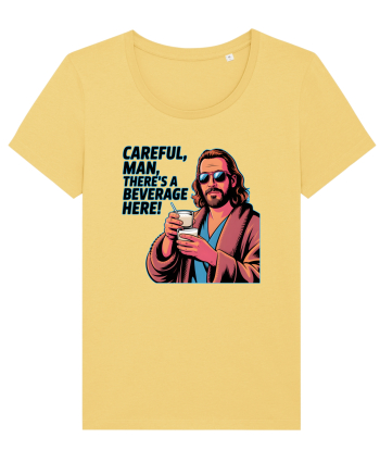CAREFUL, MAN, THERE`S A BEVERAGE HERE - Atentie, omule, am bautura aici Jojoba