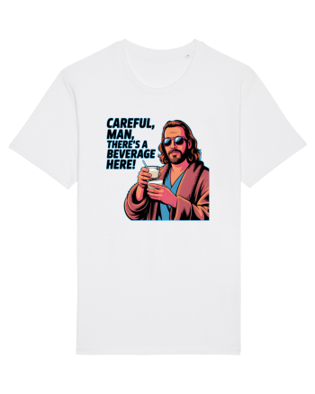 CAREFUL, MAN, THERE`S A BEVERAGE HERE - Atentie, omule, am bautura aici White