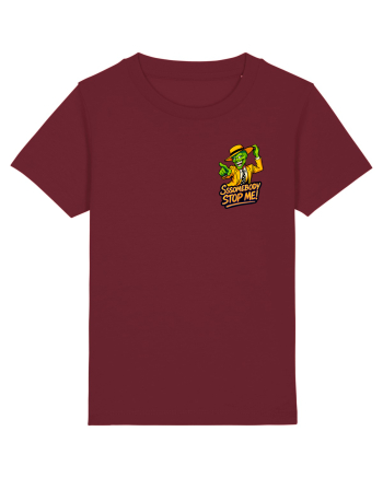 SOMEBODY STOP ME! Burgundy