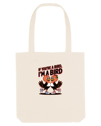 IF YOU`RE A BIRD, I`M A BIRD Natural